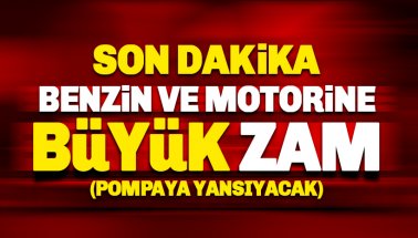 Son dakika: Benzin ve motorine büyük zam