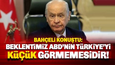 Bahçeli: Beklentimiz, ABD'nin Türkiye'yi küçük görmemesi