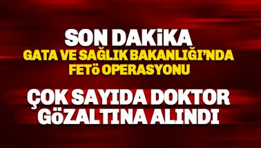 GATA'da FETÖ operasyonu: 31 doktor gözaltına alındı