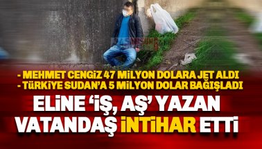 Vatandaş eline 'İş ve Aş' yazıp hayatına son verdi