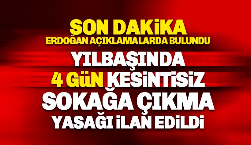 Son dakika: Yılbaşında 4 gün sokağa çıkma yasağı: Esnafa destek...