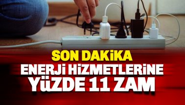 Elektrik-Doğalgaz - Yüzde 11 zam