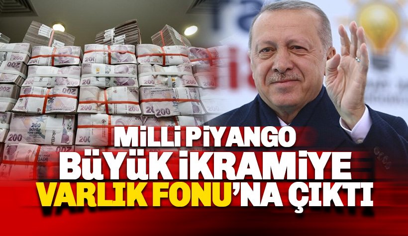 Milli Piyango Büyük İkrami Varlık Fonu'na çıktı