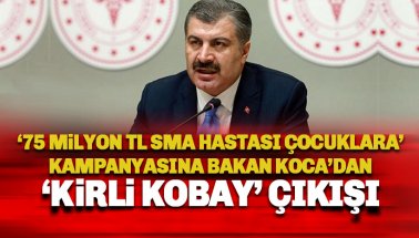 '75 milyon TL SMA hastası çocuklara' kampanyasına Koca'dan 'kirli kobay' çıkışı