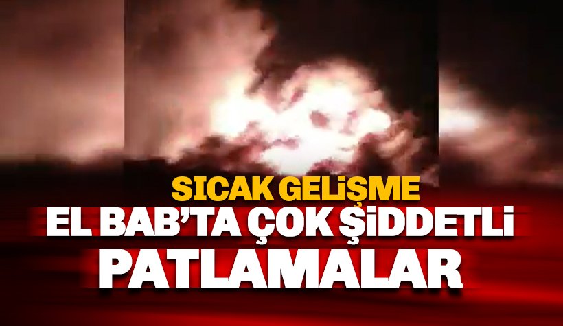 El Bab kentinde çok şiddetli patlamalar