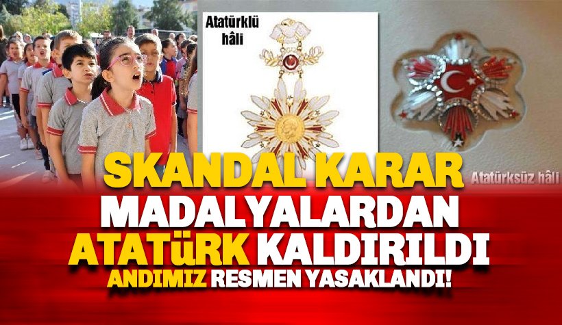 Madalyalardan Atatürk kaldırıldı. Andımız resmen yasaklandı