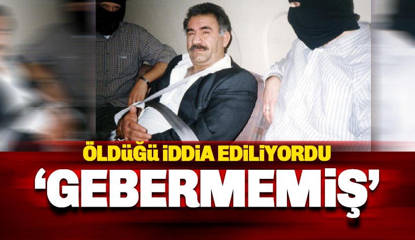 PKK elebaşı Abdullah Öcalan'ın öldüğü iddia ediliyordu