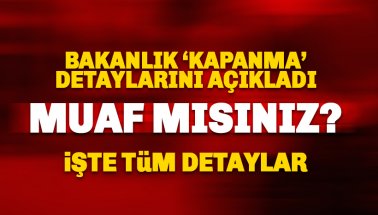 Kısmi Kısıtlamadan kimler muaf olacak? İşte tüm detaylar