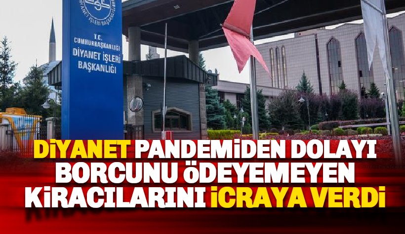 Diyanet, kiracılarını icraya verdi