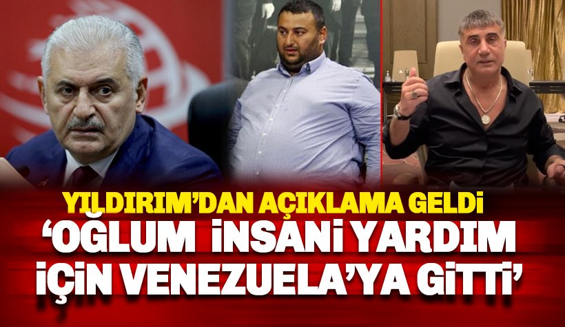 Binali Yıldırım'dan Peker açıklaması: Oğlum Venezuela'yayardım için gitti