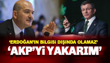 Davutoğlu'dan Soylu'ya yanıt: Soylu 'AKP'yi yakarım' mesajı verdi