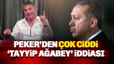 Sedat Peker'den çok ciddi 'Tayyip Ağabey' iddiası