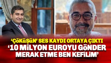 10 Milyon euroyu gönder, Merak etme ben iki tarafın da hakemiyim