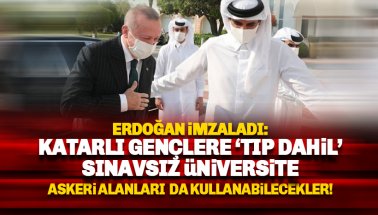 Katarlılar Türkiye'de sınavsız üniversiteye girecek: Askeri alanları kullanacaklar
