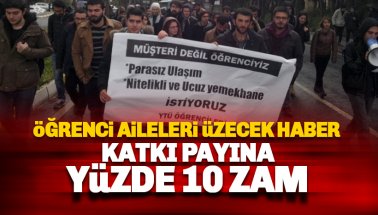 Son dakika: Öğrenci Katkı Payına Yüzde 10 Zam yapıldı