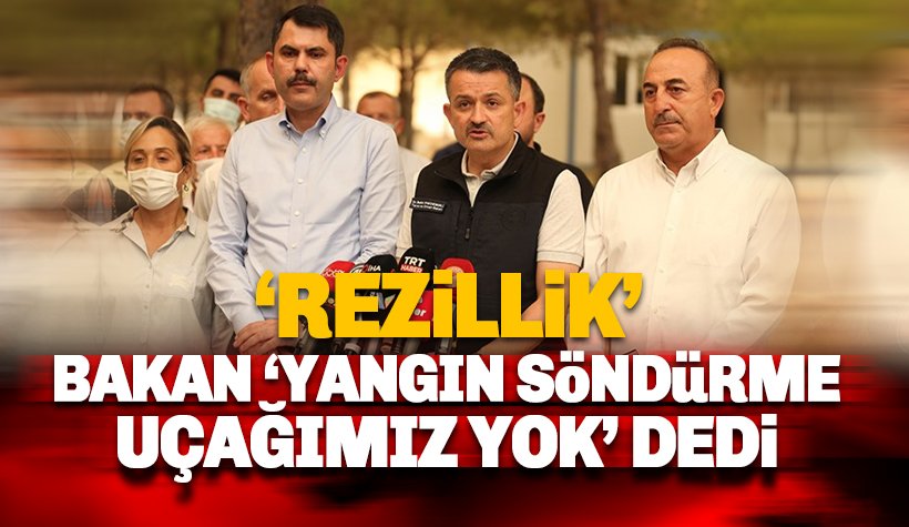 Bakan Pakdemirli: Yangın Söndürme Uçağımız Yok