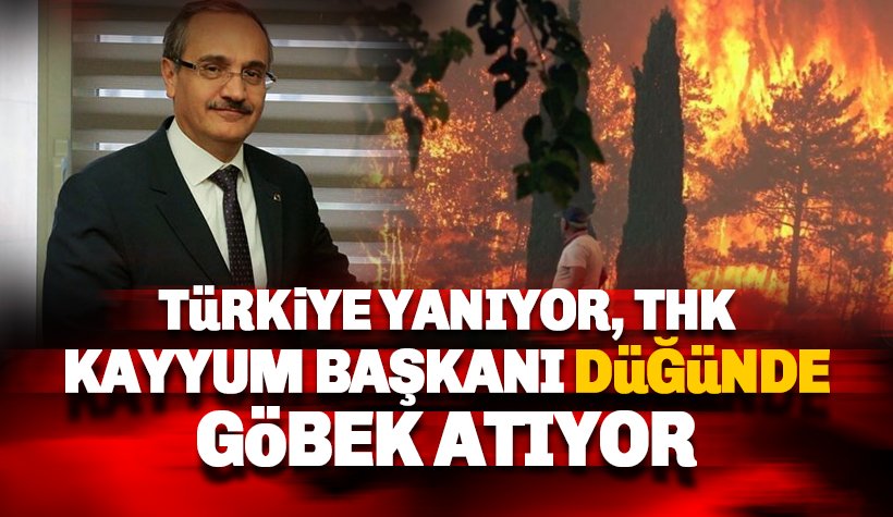 Türkiye Yanıyor, THK Kayyum Başkanı Düğünde Göbek Atıyor