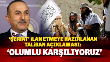 Çavuşoğlu'ndan Taliban açıklaması: Mesajlarını olumlu karşılıyoruz