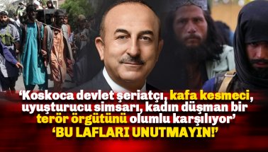 Çavuşoğlu'na 'şeriatçı Taliban' tepkisi: Sakın Unutmayın bu lafları