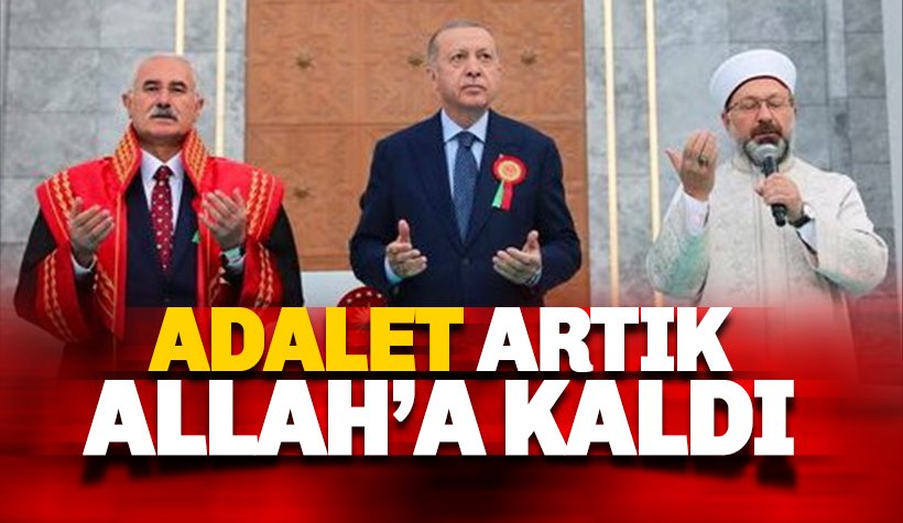 Türkiye'de adalet artık Allah'a kaldı!