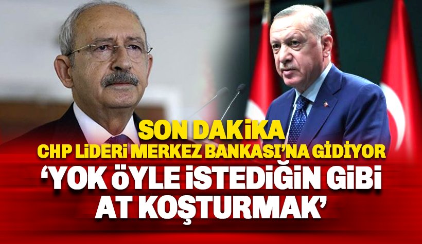 CHP Lideri Kılıçdaroğlu Merkez Bankası'na gidiyor