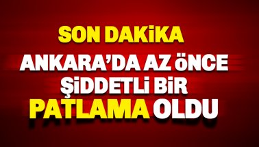 Son dakika.. Ankara MTA önünde patlama: İlk açıklamageldi