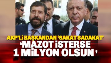 AKP'li Başkan: Mazot isterse 1 milyon olsun..