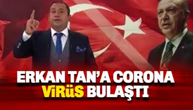 Erkan Tan korona virüse yakalandı