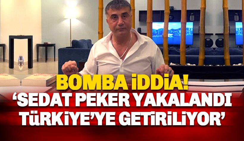 Sedat Peker yakalandı mı? Peker Türkiye'ye getiriliyor iddiası