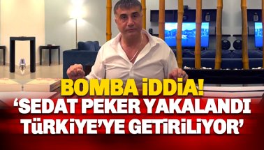 Sedat Peker yakalandı mı? Peker Türkiye'ye getiriliyor iddiası