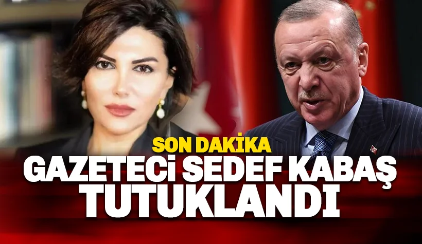 Son dakika: Sedef Kabaş 'Erdoğan'a hakaret' iddiasıyal tutuklandı