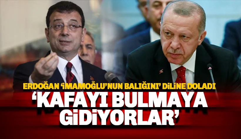 Erdoğan'ın hedefinde yine İmamoğlu vardı: Kafayı bulmaya gidiyorlar