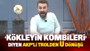 Kombileri kökleyin diyen AKP'li trol bakın nasıl döndü