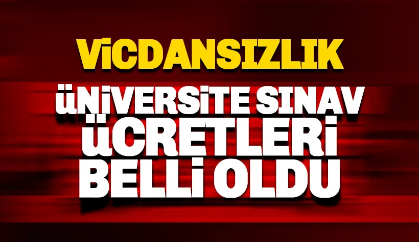 İşte 'güncellenmiş' üniversite sınav ücretleri