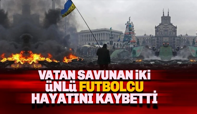 Son dakika: Vatan savunan iki futbolcu hayatını kaybetti