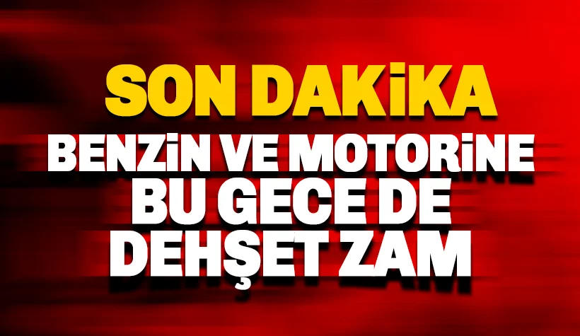 7 gündür üst üste! Benzin ve motorine bu gece yeni rekor zam