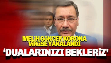 Gökçek corona virüse yakalandı: Sevenlerimizden Dua Bekleriz