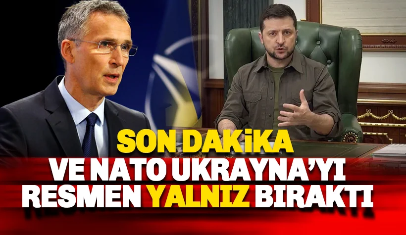 Son dakika: Ve NATO Ukrayna'yı yalnız bıraktı