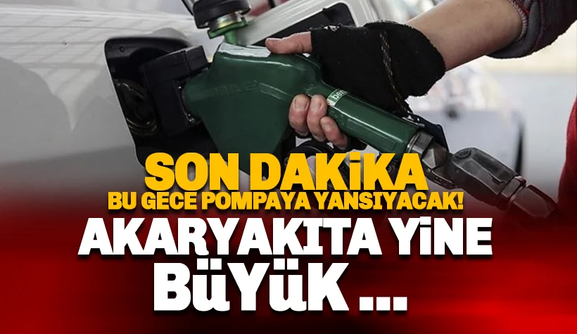 Son dakika: Akaryakıta bu gece büyük zam