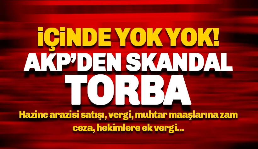 İçinde yok yok: AKP'den Skandal Torba
