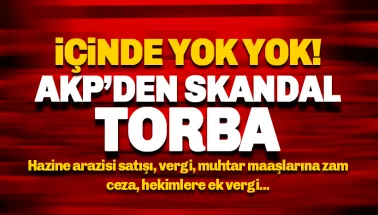 İçinde yok yok: AKP'den Skandal Torba