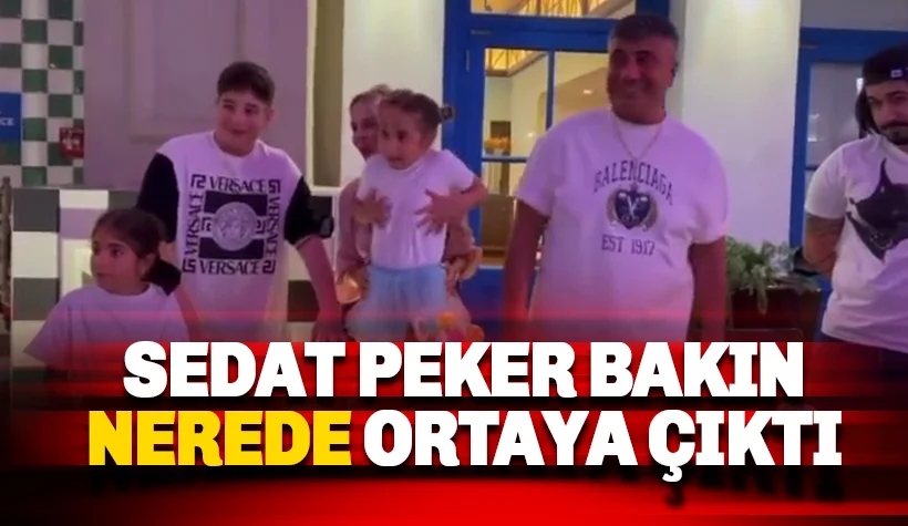 Sedat Peker bakın nerede ortaya çıktı