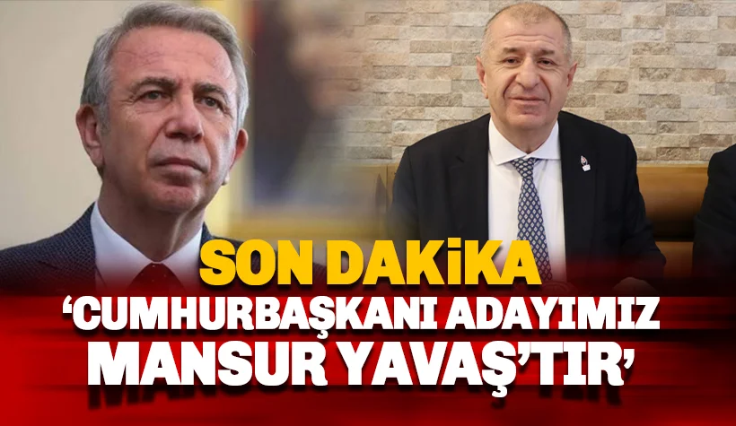 Özdağ: Zafer Partisi olarak Cumhurbaşkanı adayımız Mansur Yavaş’tır