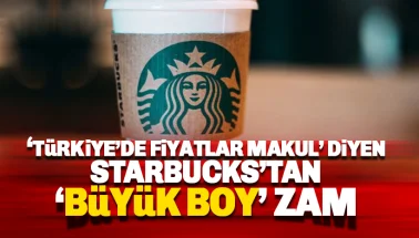 Starbucks Türkiye fiyatlarında dev zam