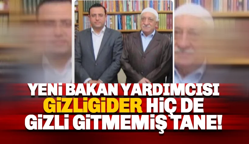 Bakan Yardımcısı Gizligider hiç de gizli gitmemiş tane