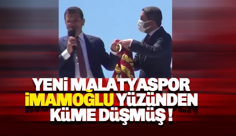 Malatyaspor Ekrem İmamoğlu yüzünden küme düşmüş!