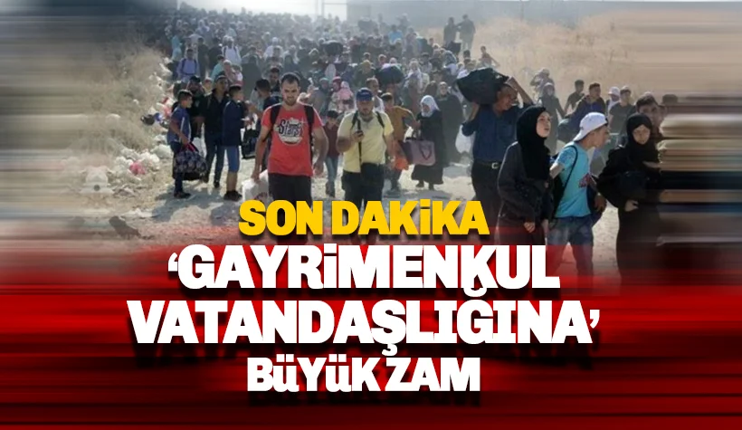 Gayrimenkul alarak Türk Vatandaşı olmaya büyük zam