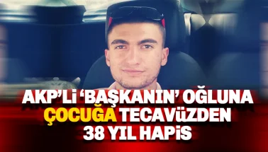 AKP'li başkan yardımcısının oğlu ve iki arkadaşı 12 yaşındaki çocuğa cinsel istismar iddiası
