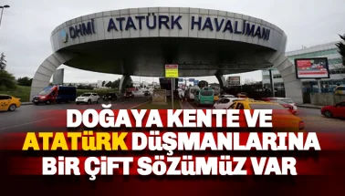 CHP Atatürk Havalimanı'na gidiyor