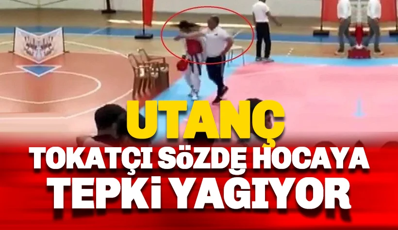 Geç kızı tokatlayan sözde tekvando hocasına tepki yağıyor